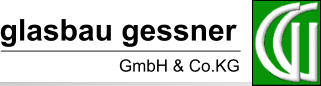 glasbau gessner GmbH & Co.KG